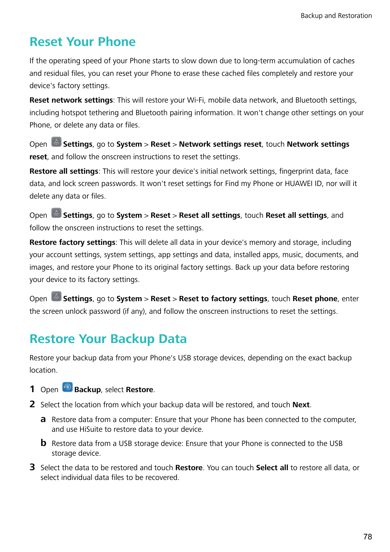 Backup and RestorationReset Your PhoneIf the operating speed of your Phone starts to slow down due to long-term accumulation of 