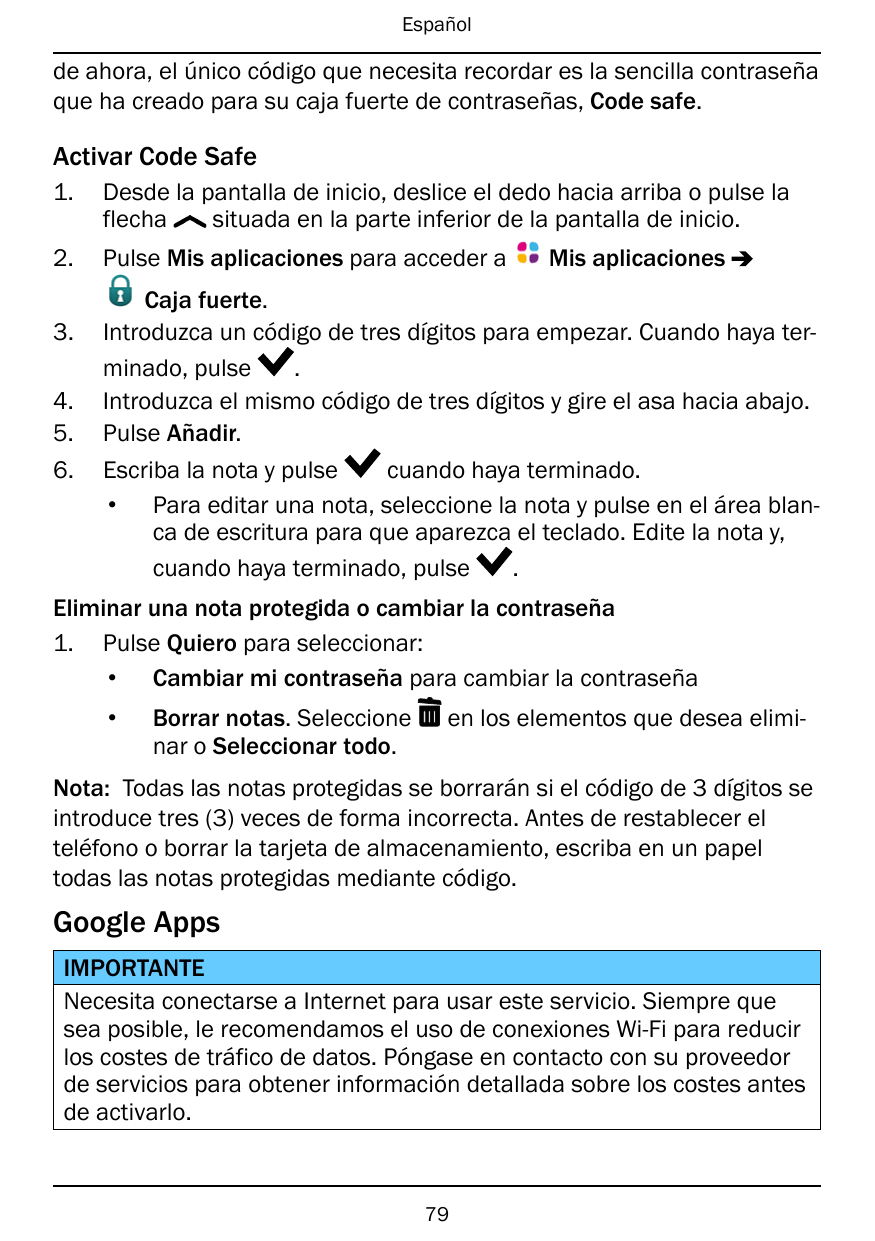 Españolde ahora, el único código que necesita recordar es la sencilla contraseñaque ha creado para su caja fuerte de contraseñas