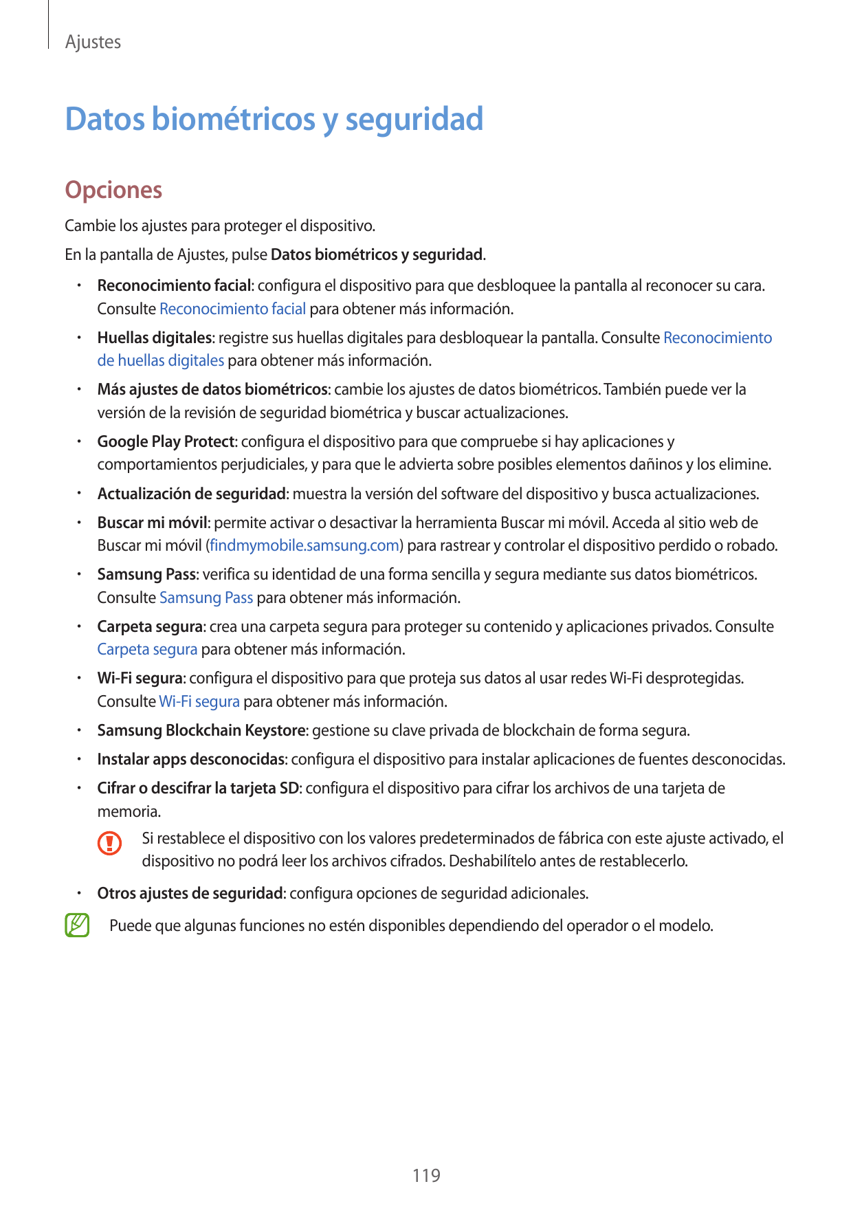 AjustesDatos biométricos y seguridadOpcionesCambie los ajustes para proteger el dispositivo.En la pantalla de Ajustes, pulse Dat