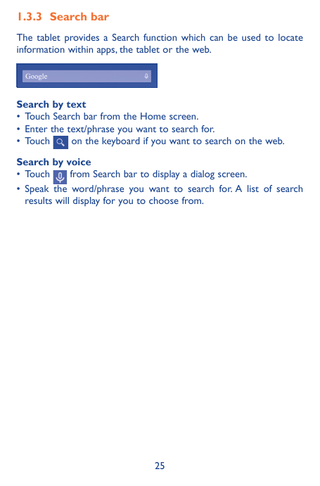 1.3.3 Search barThe tablet provides a Search function which can be used to locateinformation within apps, the tablet or the web.