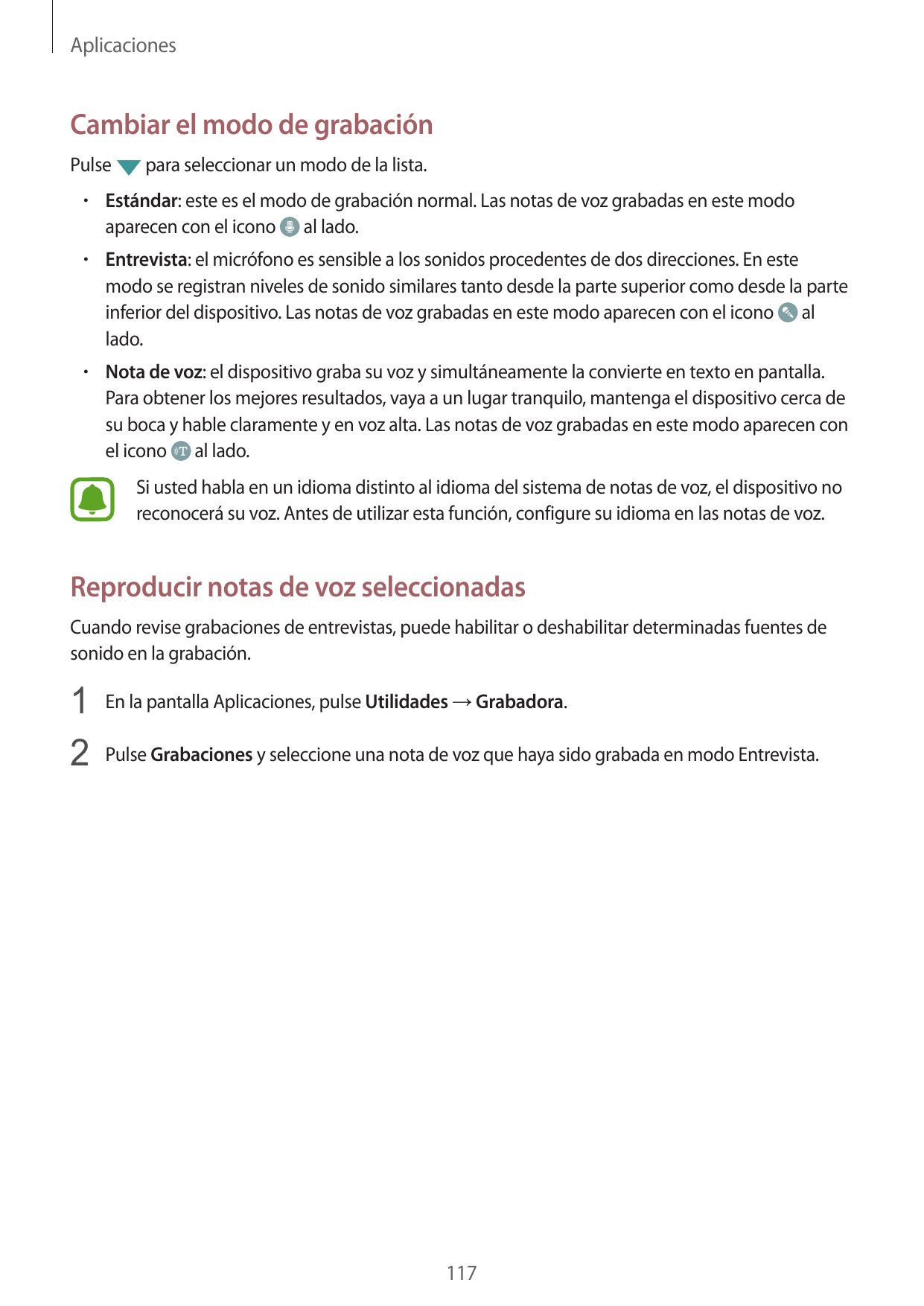 AplicacionesCambiar el modo de grabaciónPulsepara seleccionar un modo de la lista.• Estándar: este es el modo de grabación norma