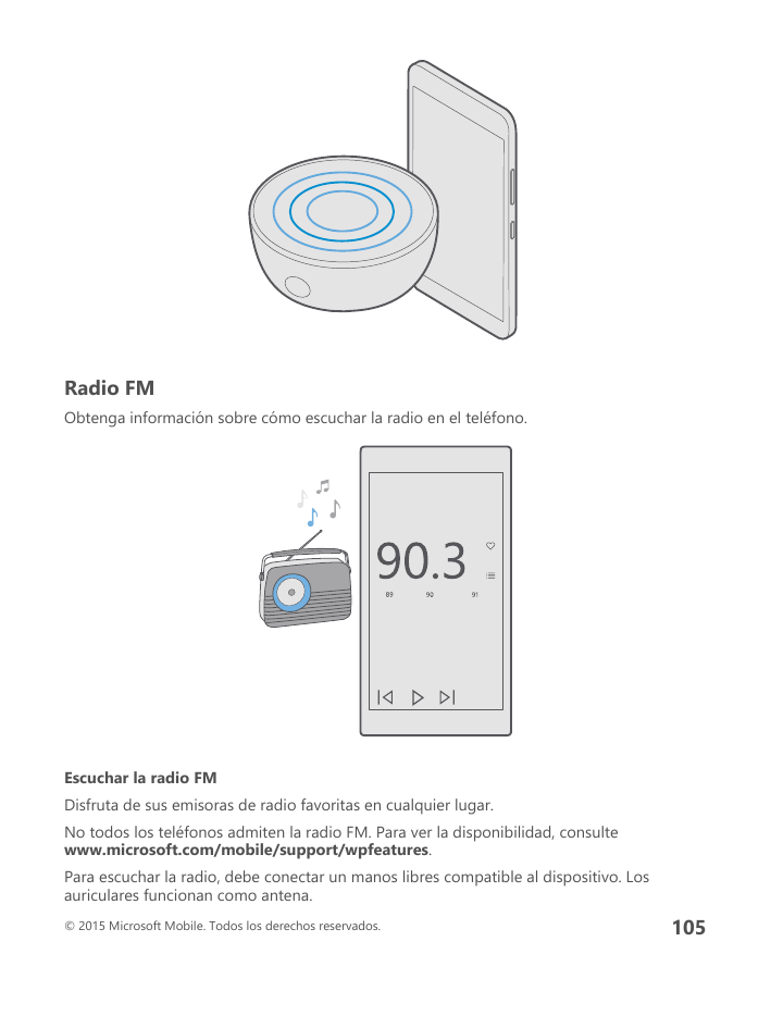 Radio FMObtenga información sobre cómo escuchar la radio en el teléfono.Escuchar la radio FMDisfruta de sus emisoras de radio fa
