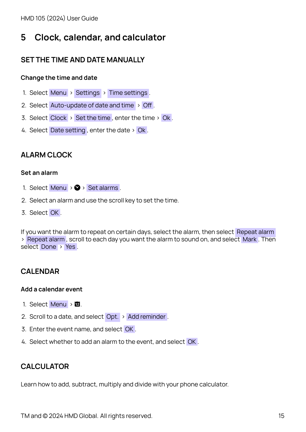 HMD 105 (2024) User Guide5Clock, calendar, and calculatorSET THE TIME AND DATE MANUALLYChange the time and date1. Select Menu > 