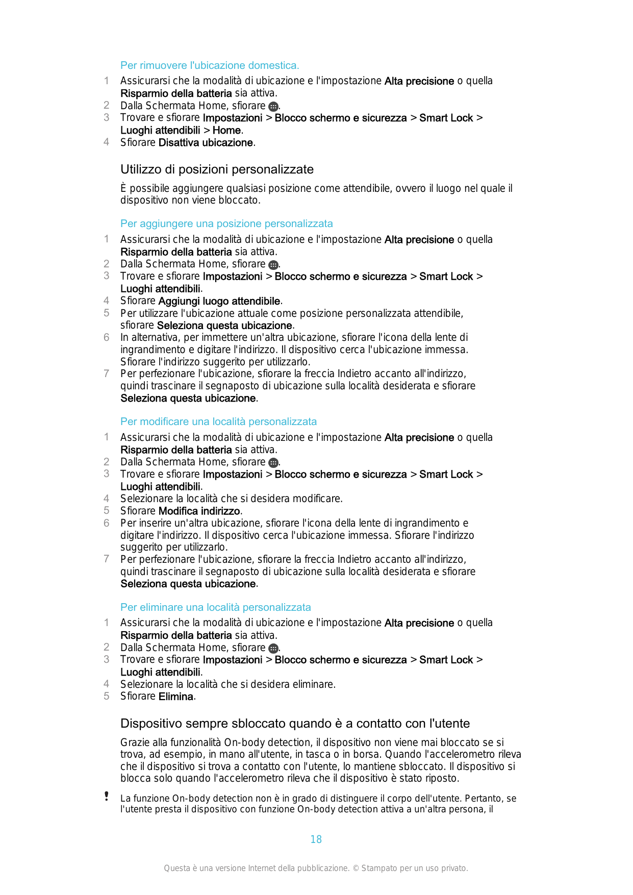 1234Per rimuovere l'ubicazione domestica.Assicurarsi che la modalità di ubicazione e l'impostazione Alta precisione o quellaRisp