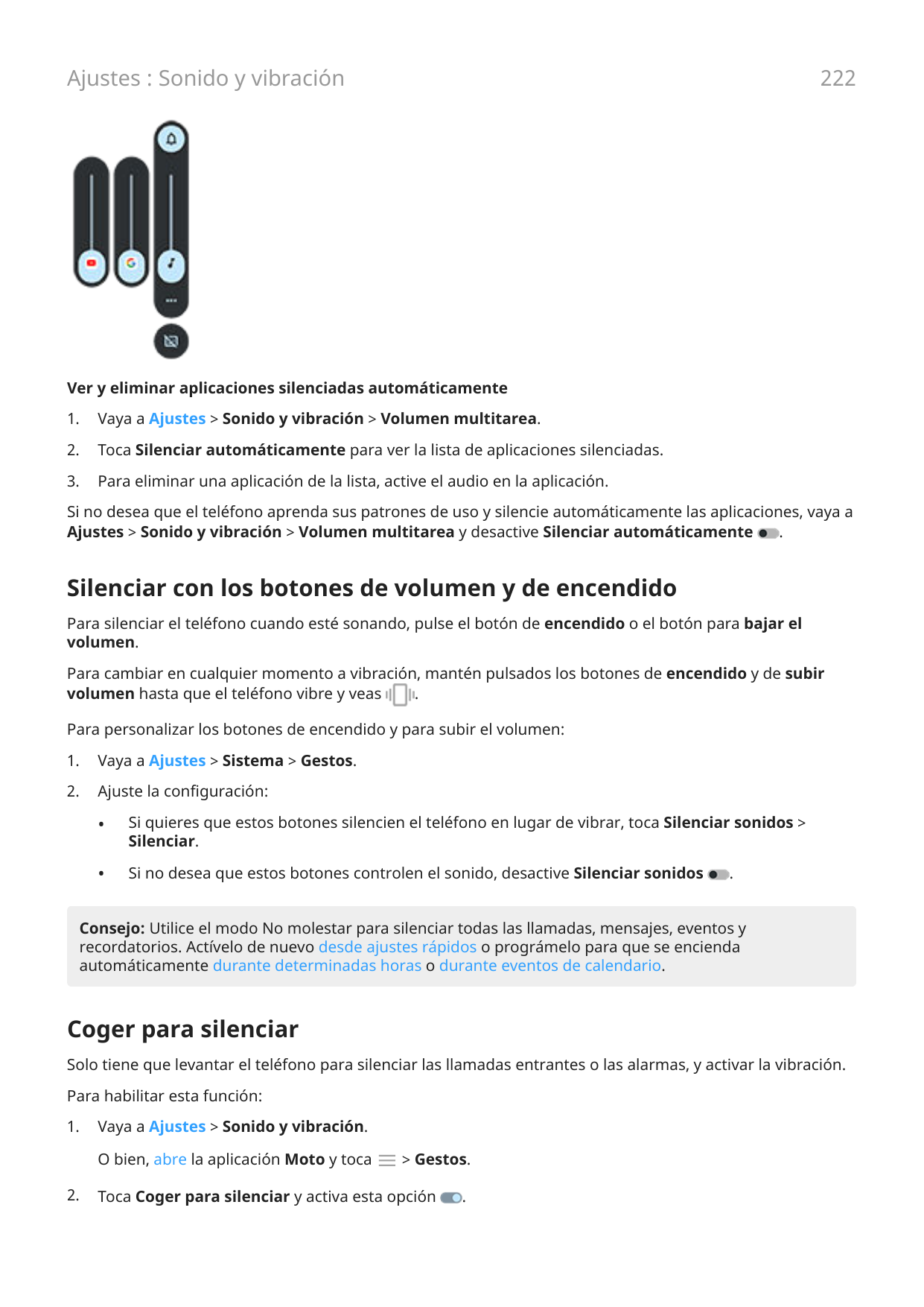 222Ajustes : Sonido y vibraciónVer y eliminar aplicaciones silenciadas automáticamente1.Vaya a Ajustes > Sonido y vibración > Vo