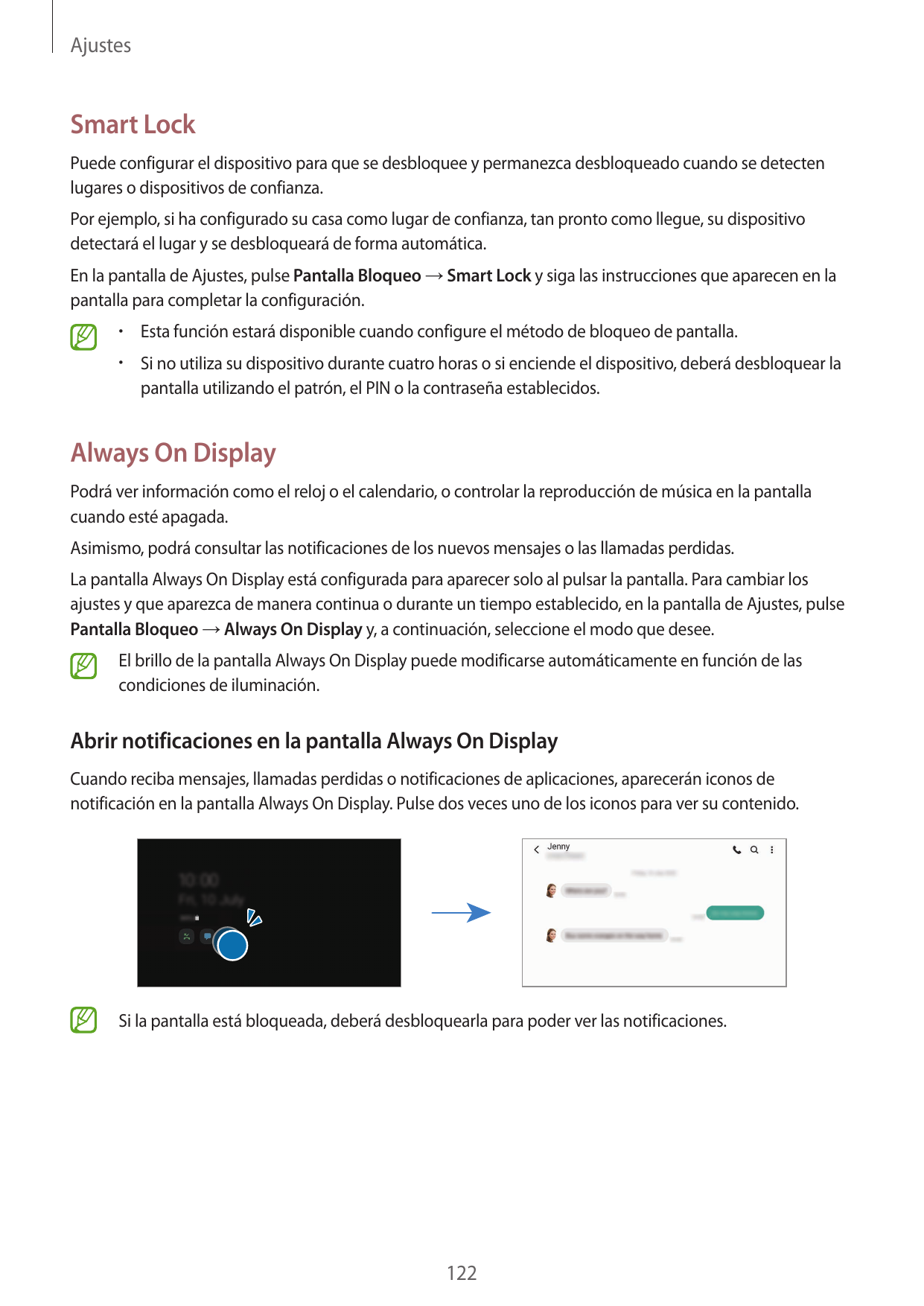 AjustesSmart LockPuede configurar el dispositivo para que se desbloquee y permanezca desbloqueado cuando se detectenlugares o di