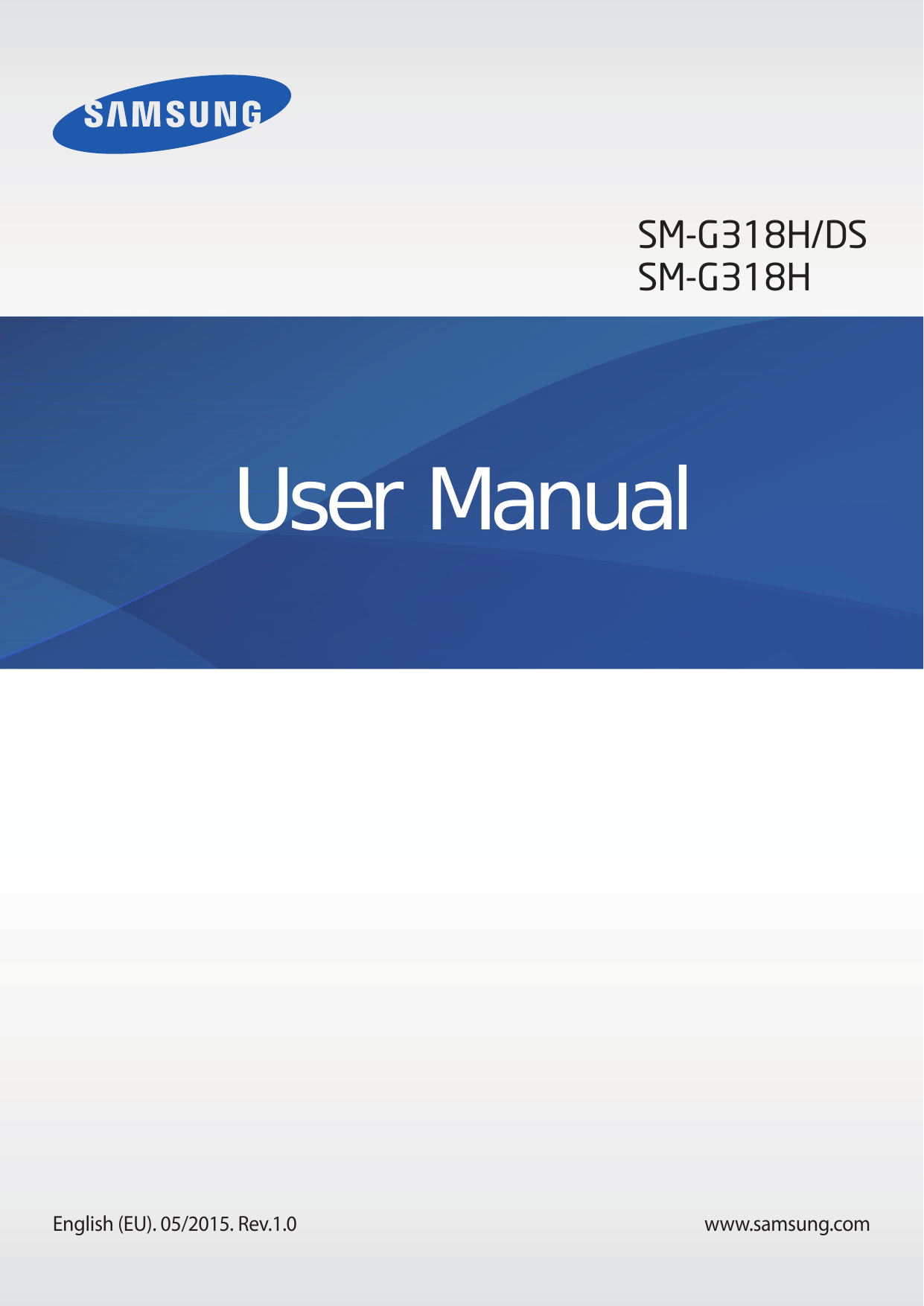 SM-G318H/DSSM-G318HUser ManualEnglish (EU). 05/2015. Rev.1.0www.samsung.com