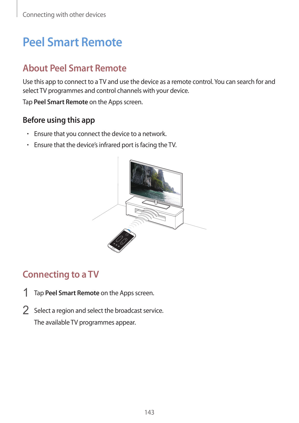 Connecting with other devicesPeel Smart RemoteAbout Peel Smart RemoteUse this app to connect to a TV and use the device as a rem