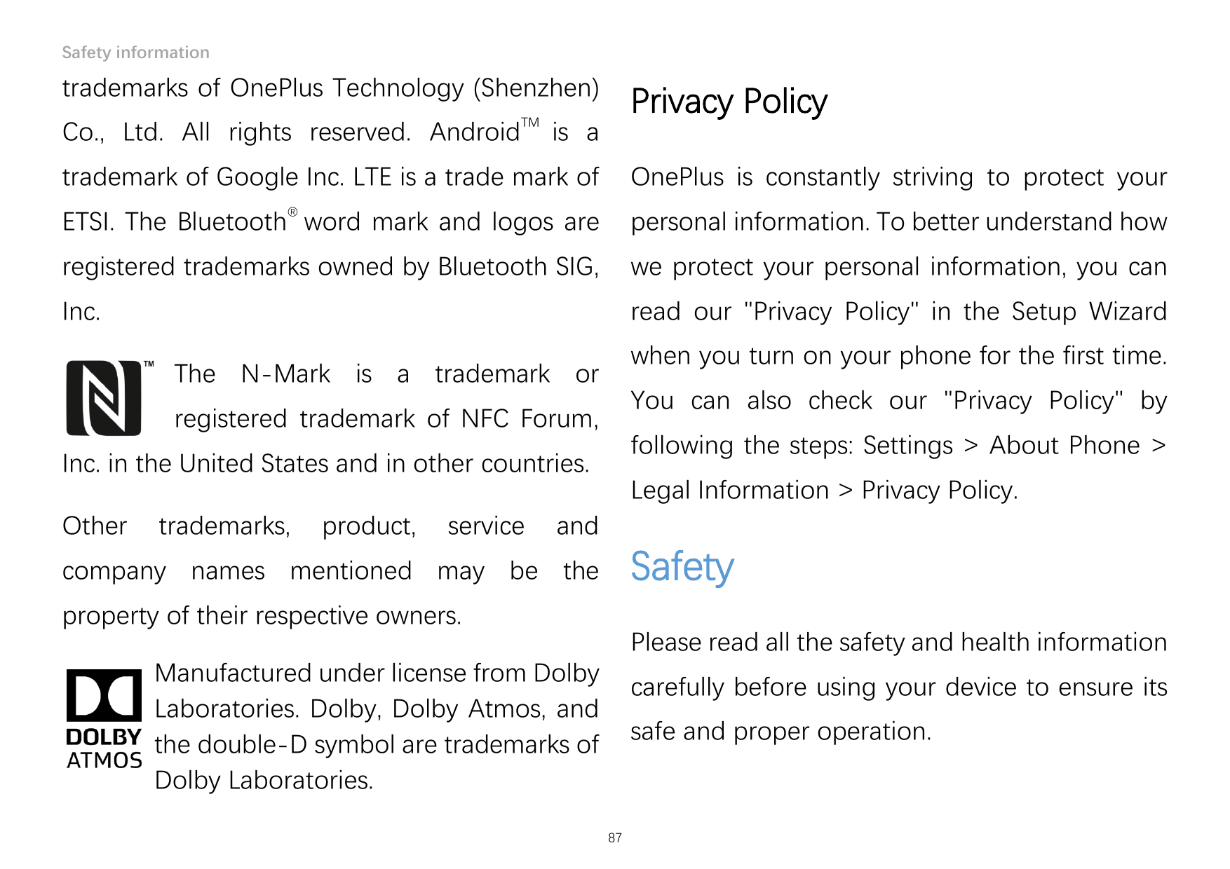 Safety informationtrademarks of OnePlus Technology (Shenzhen)Co., Ltd. All rights reserved. AndroidTMPrivacy Policyis atrademark