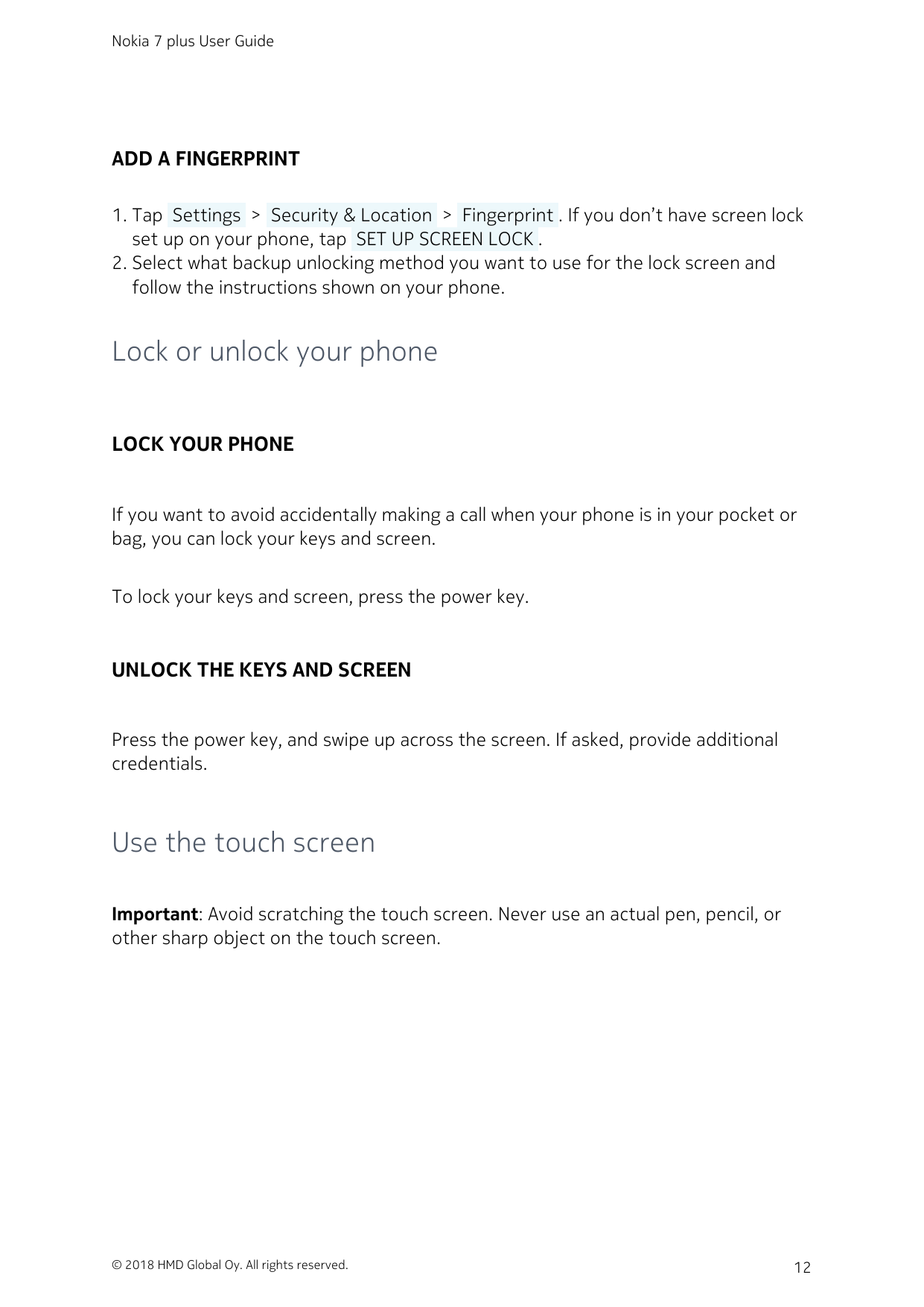 Nokia 7 plus User GuideADD A FINGERPRINT1. Tap  Settings  >  Security & Location  >  Fingerprint . If you don’t have screen lock