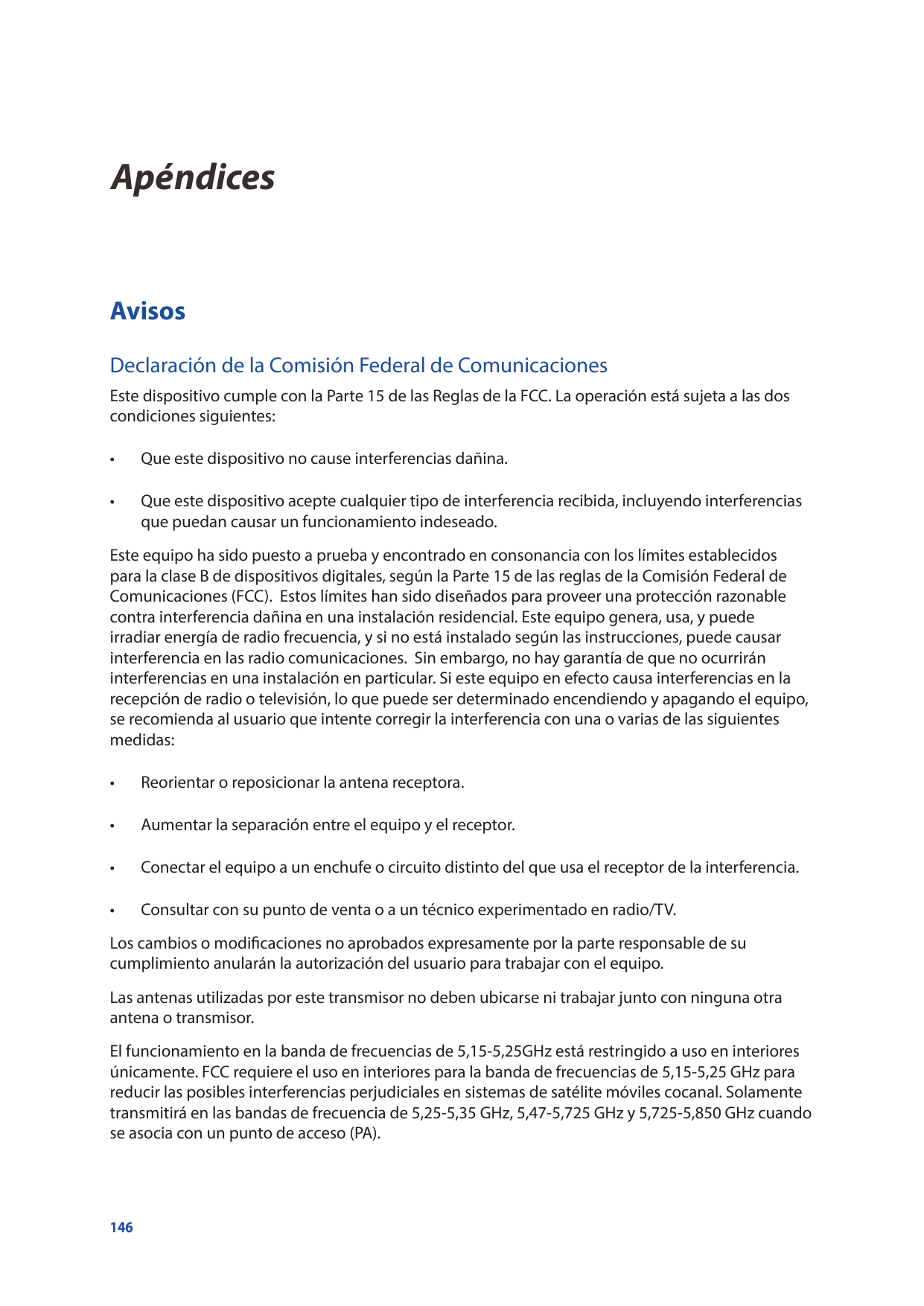 ApéndicesApéndicesAvisosDeclaración de la Comisión Federal de ComunicacionesEste dispositivo cumple con la Parte 15 de las Regla
