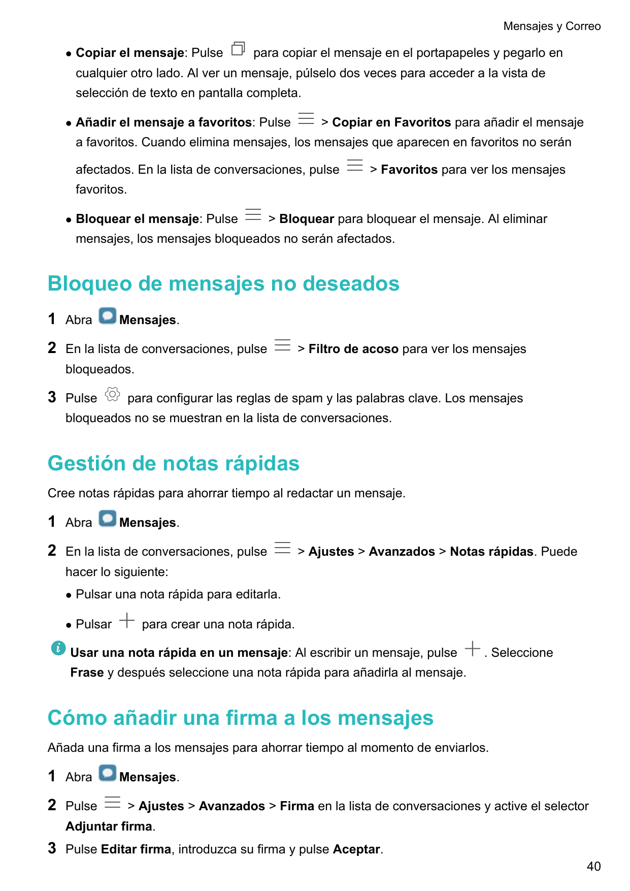 Mensajes y CorreolCopiar el mensaje: Pulsepara copiar el mensaje en el portapapeles y pegarlo encualquier otro lado. Al ver un m