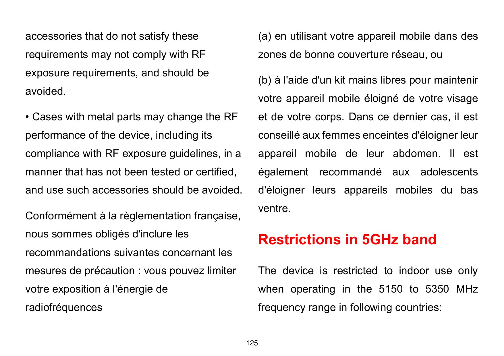 accessories that do not satisfy these(a) en utilisant votre appareil mobile dans desrequirements may not comply with RFzones de 