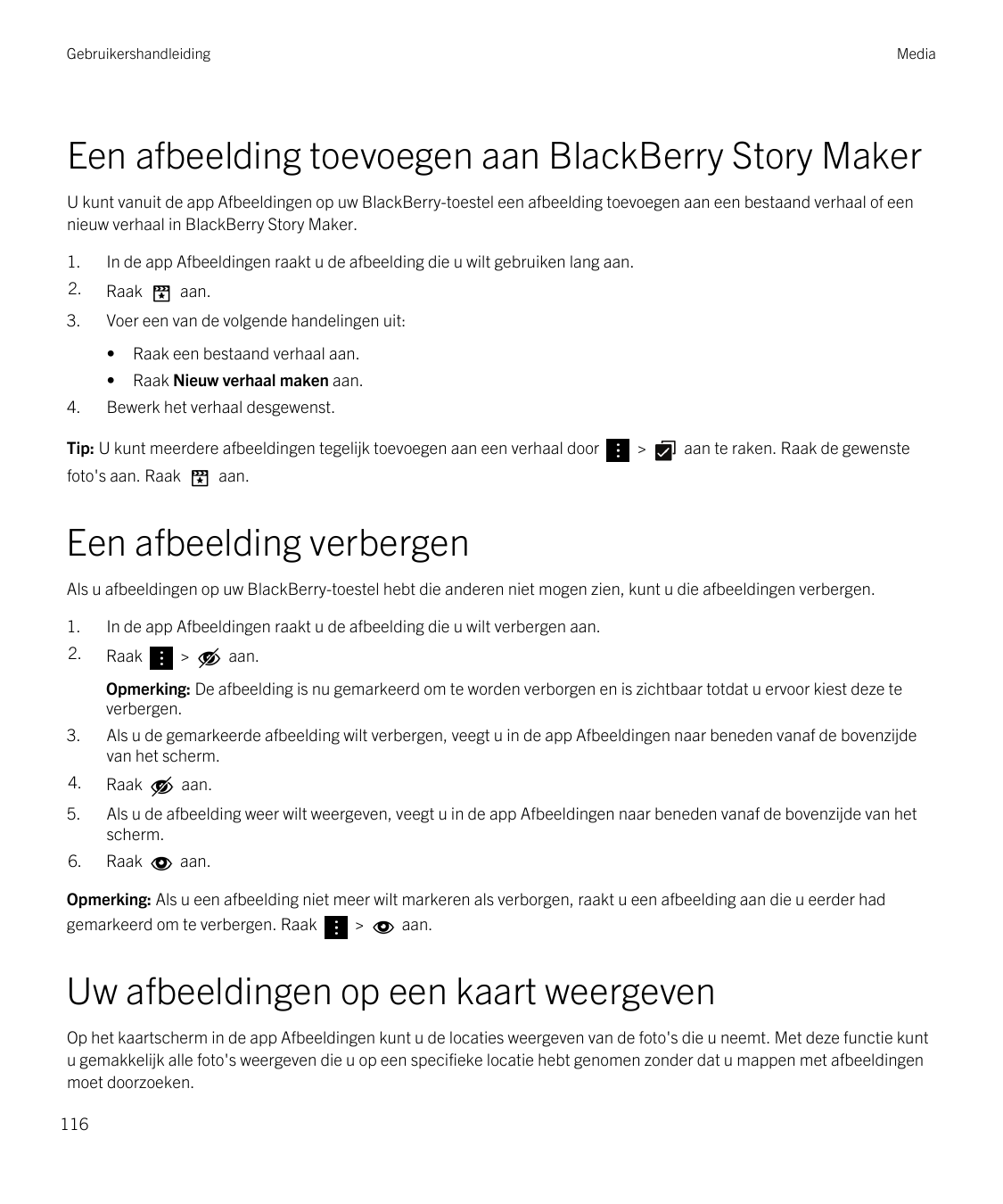 GebruikershandleidingMediaEen afbeelding toevoegen aan BlackBerry Story MakerU kunt vanuit de app Afbeeldingen op uw BlackBerry-