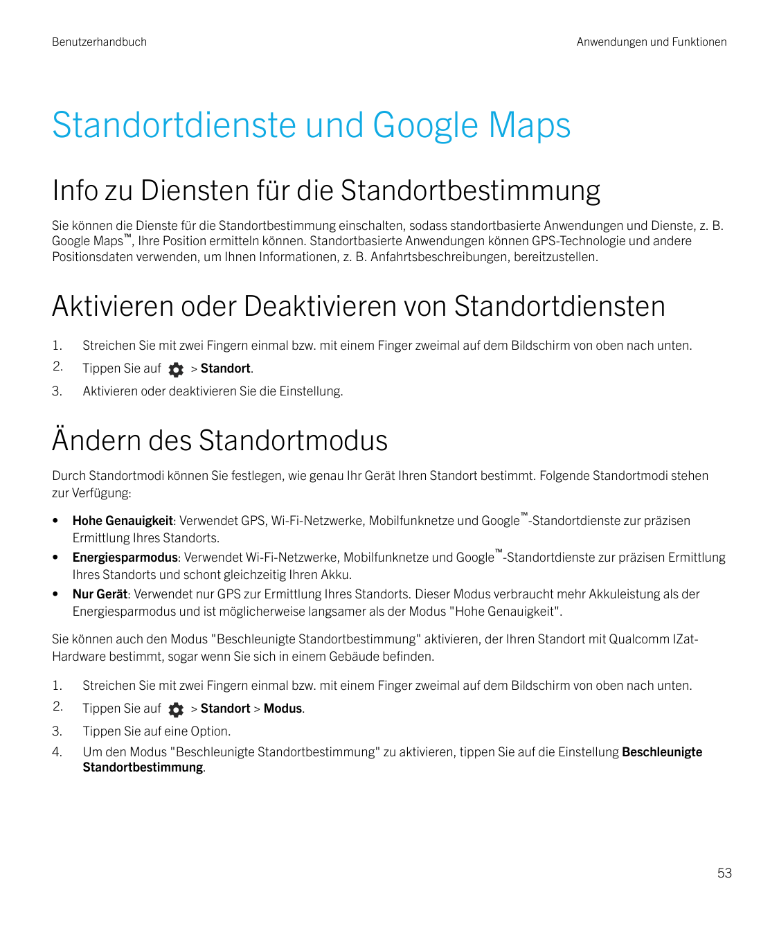 BenutzerhandbuchAnwendungen und FunktionenStandortdienste und Google MapsInfo zu Diensten für die StandortbestimmungSie können d