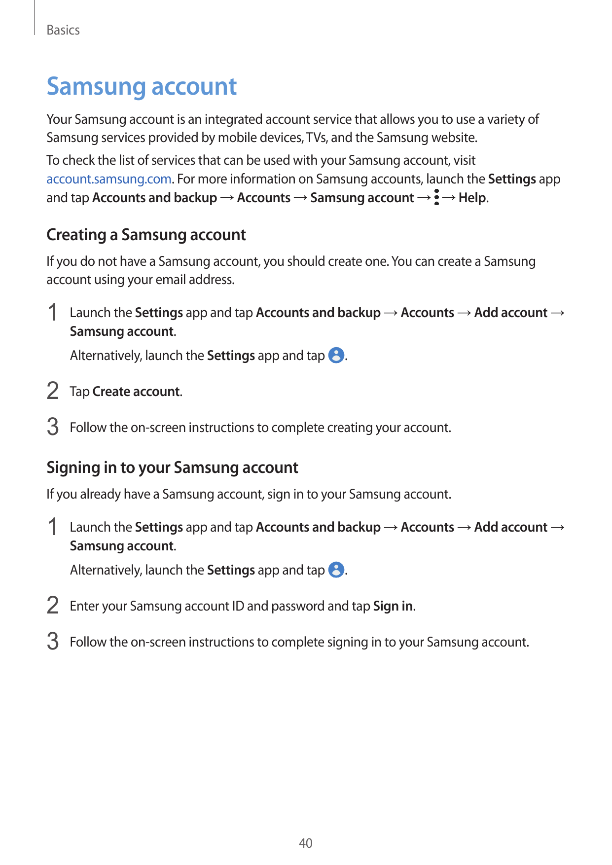 BasicsSamsung accountYour Samsung account is an integrated account service that allows you to use a variety ofSamsung services p