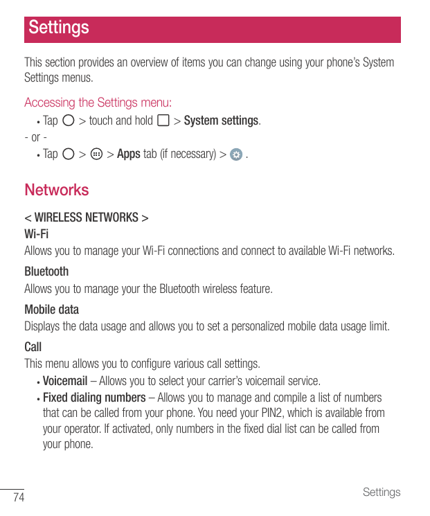SettingsThis section provides an overview of items you can change using your phone’s SystemSettings menus.Accessing the Settings
