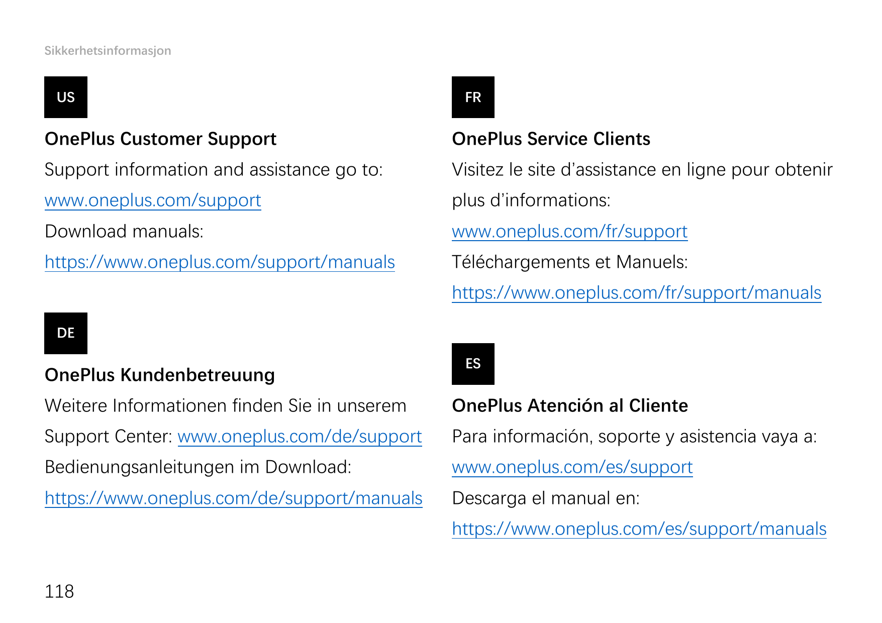 SikkerhetsinformasjonUSFROnePlus Customer SupportOnePlus Service ClientsSupport information and assistance go to:Visitez le site