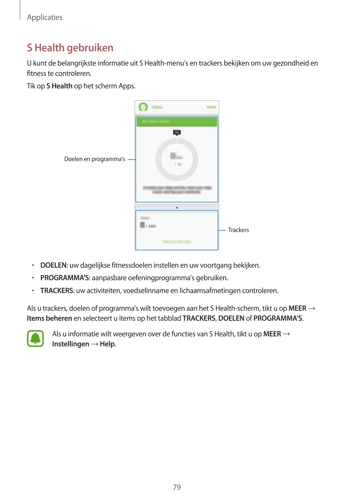 ApplicatiesS Health gebruikenU kunt de belangrijkste informatie uit S Health-menu's en trackers bekijken om uw gezondheid enfitn