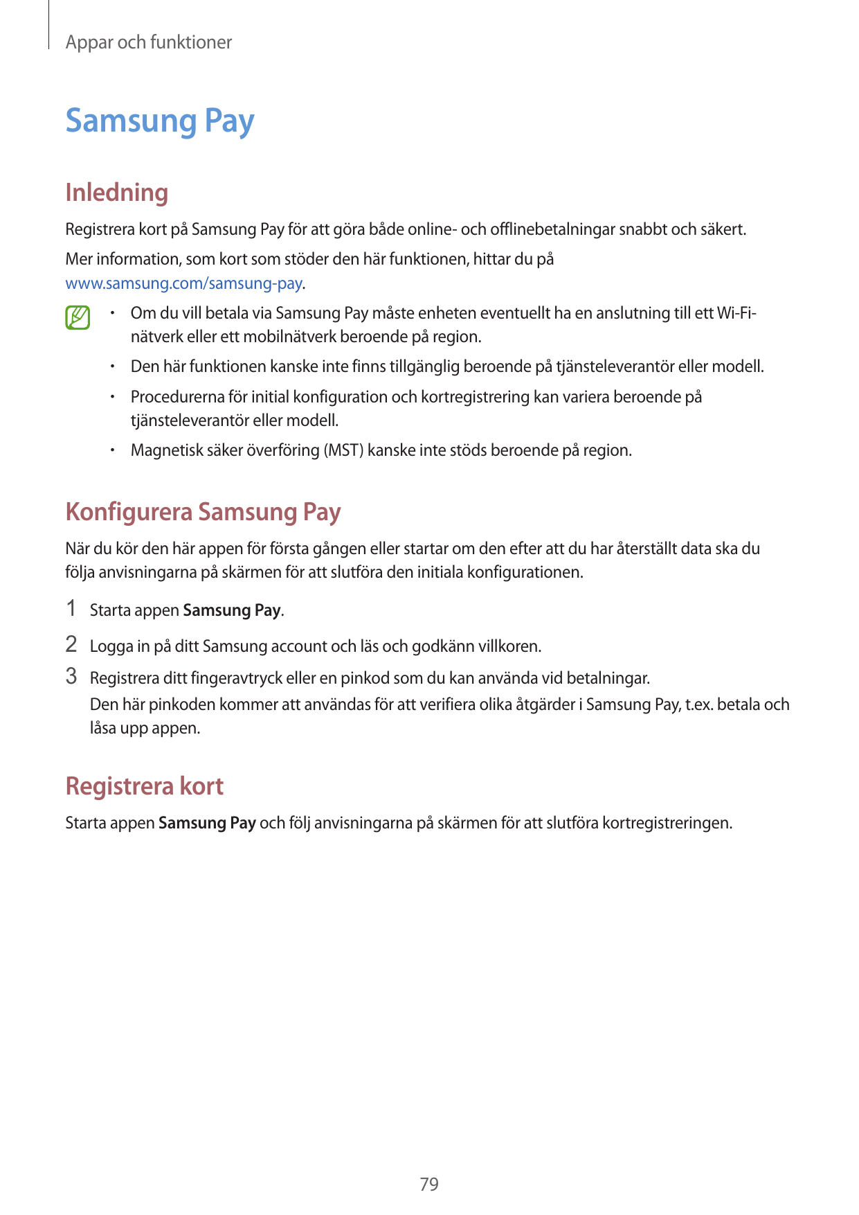 Appar och funktionerSamsung PayInledningRegistrera kort på Samsung Pay för att göra både online- och offlinebetalningar snabbt o