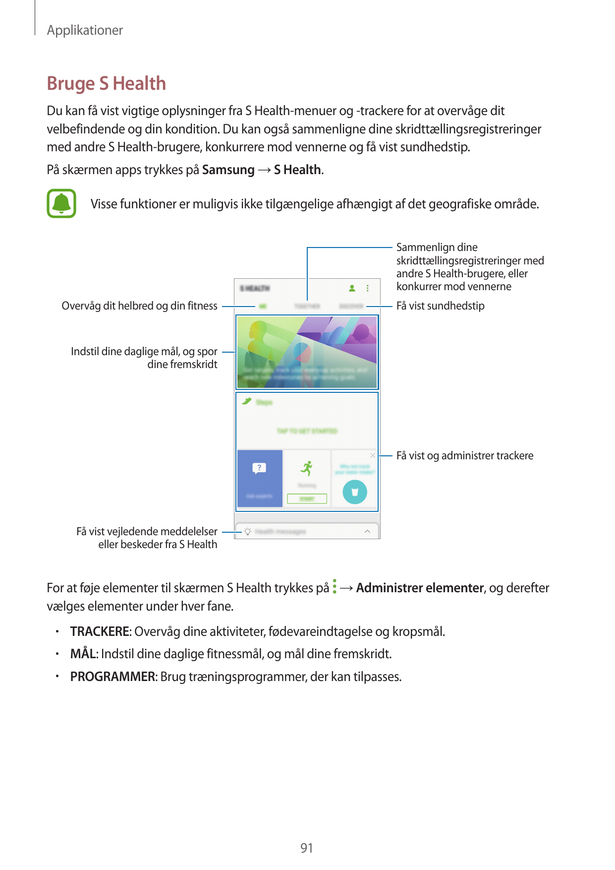 ApplikationerBruge S HealthDu kan få vist vigtige oplysninger fra S Health-menuer og -trackere for at overvåge ditvelbefindende 