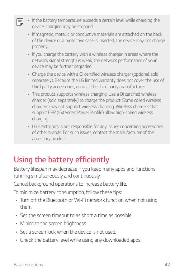 • If the battery temperature exceeds a certain level while charging thedevice, charging may be stopped.• If magnetic, metallic o