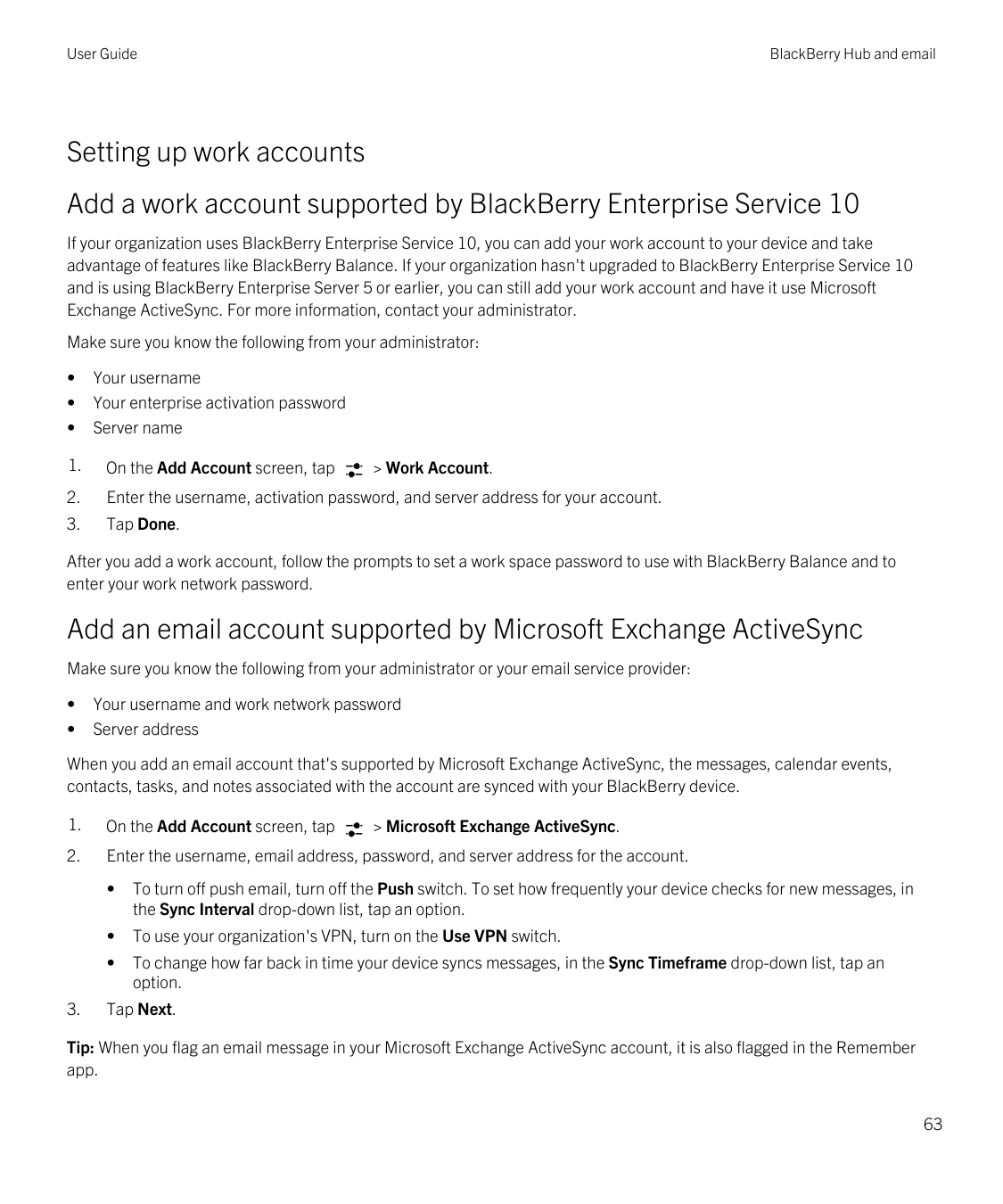 User GuideBlackBerry Hub and emailSetting up work accountsAdd a work account supported by BlackBerry Enterprise Service 10If you