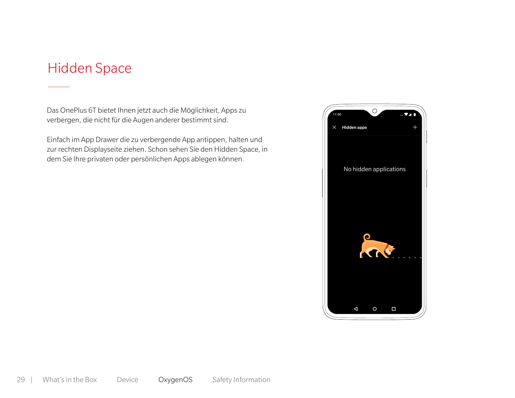 Hidden SpaceDas OnePlus 6T bietet Ihnen jetzt auch die Möglichkeit, Apps zuverbergen, die nicht für die Augen anderer bestimmt s