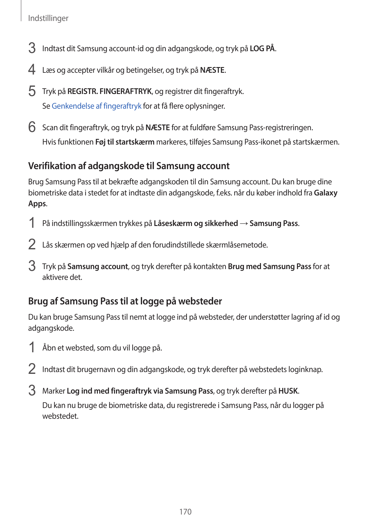 Indstillinger3 Indtast dit Samsung account-id og din adgangskode, og tryk på LOG PÅ.4 Læs og accepter vilkår og betingelser, og 