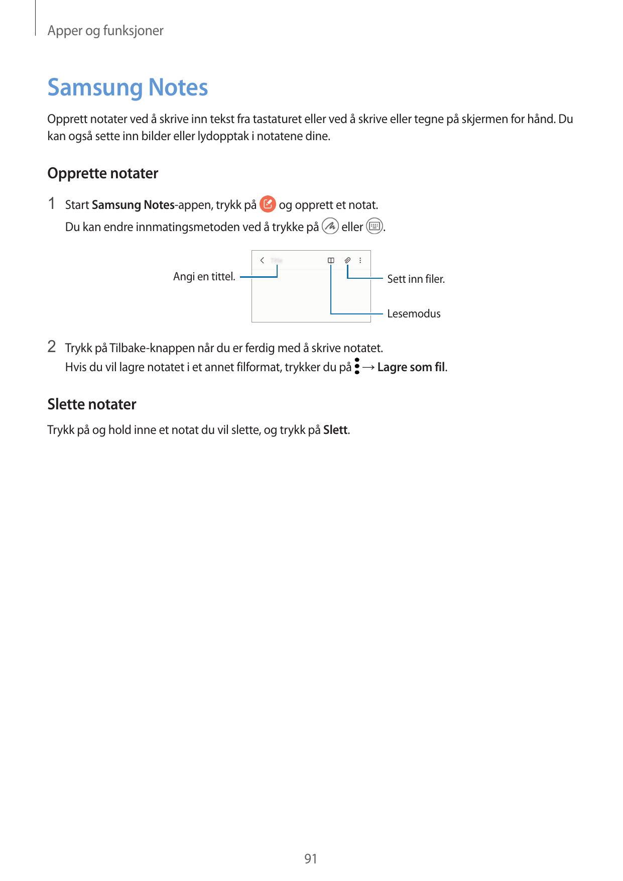 Apper og funksjonerSamsung NotesOpprett notater ved å skrive inn tekst fra tastaturet eller ved å skrive eller tegne på skjermen