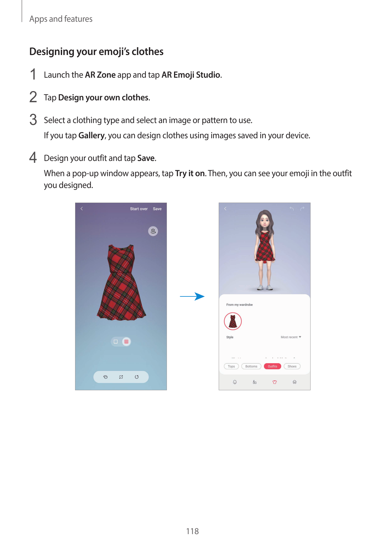 Apps and featuresDesigning your emoji’s clothes1 Launch the AR Zone app and tap AR Emoji Studio.2 Tap Design your own clothes.3 