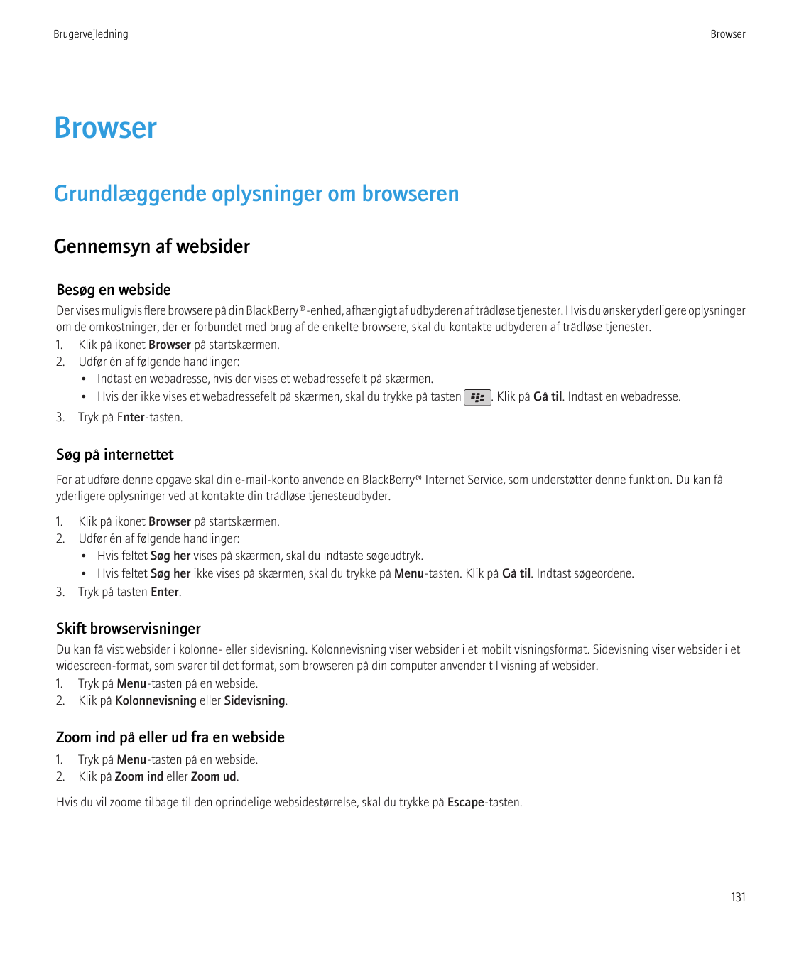 BrugervejledningBrowserBrowserGrundlæggende oplysninger om browserenGennemsyn af websiderBesøg en websideDer vises muligvis fler