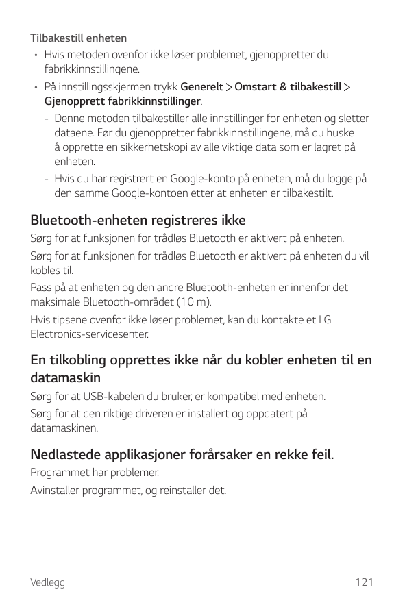 Tilbakestill enheten• Hvis metoden ovenfor ikke løser problemet, gjenoppretter dufabrikkinnstillingene.• På innstillingsskjermen