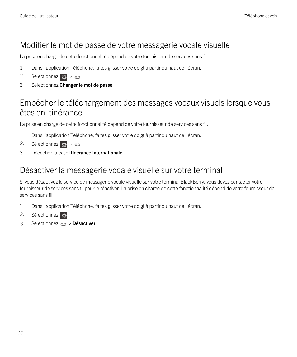 Guide de l'utilisateurTéléphone et voixModifier le mot de passe de votre messagerie vocale visuelleLa prise en charge de cette f