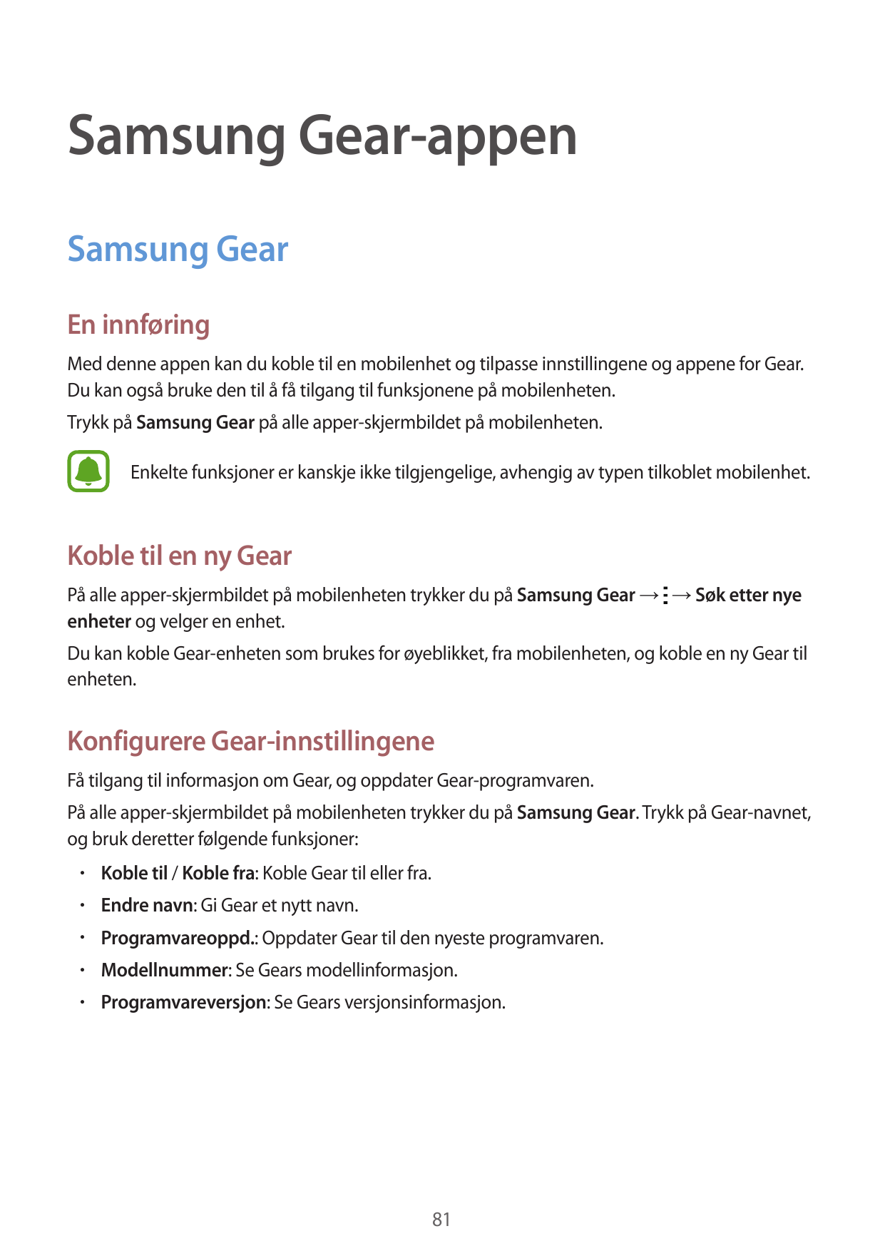 Samsung Gear-appenSamsung GearEn innføringMed denne appen kan du koble til en mobilenhet og tilpasse innstillingene og appene fo
