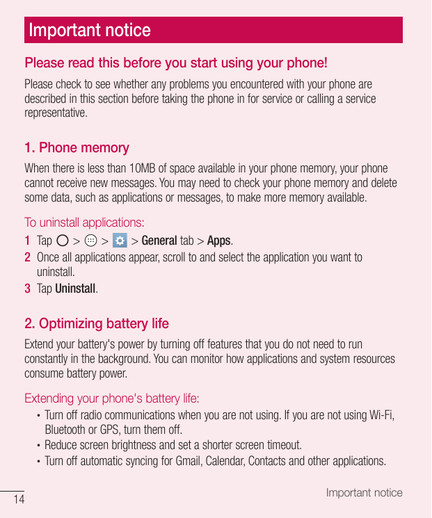 Important noticePlease read this before you start using your phone!Please check to see whether any problems you encountered with