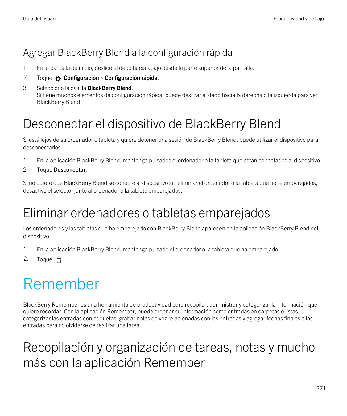Guía del usuarioProductividad y trabajoAgregar BlackBerry Blend a la configuración rápida1.En la pantalla de inicio, deslice el 