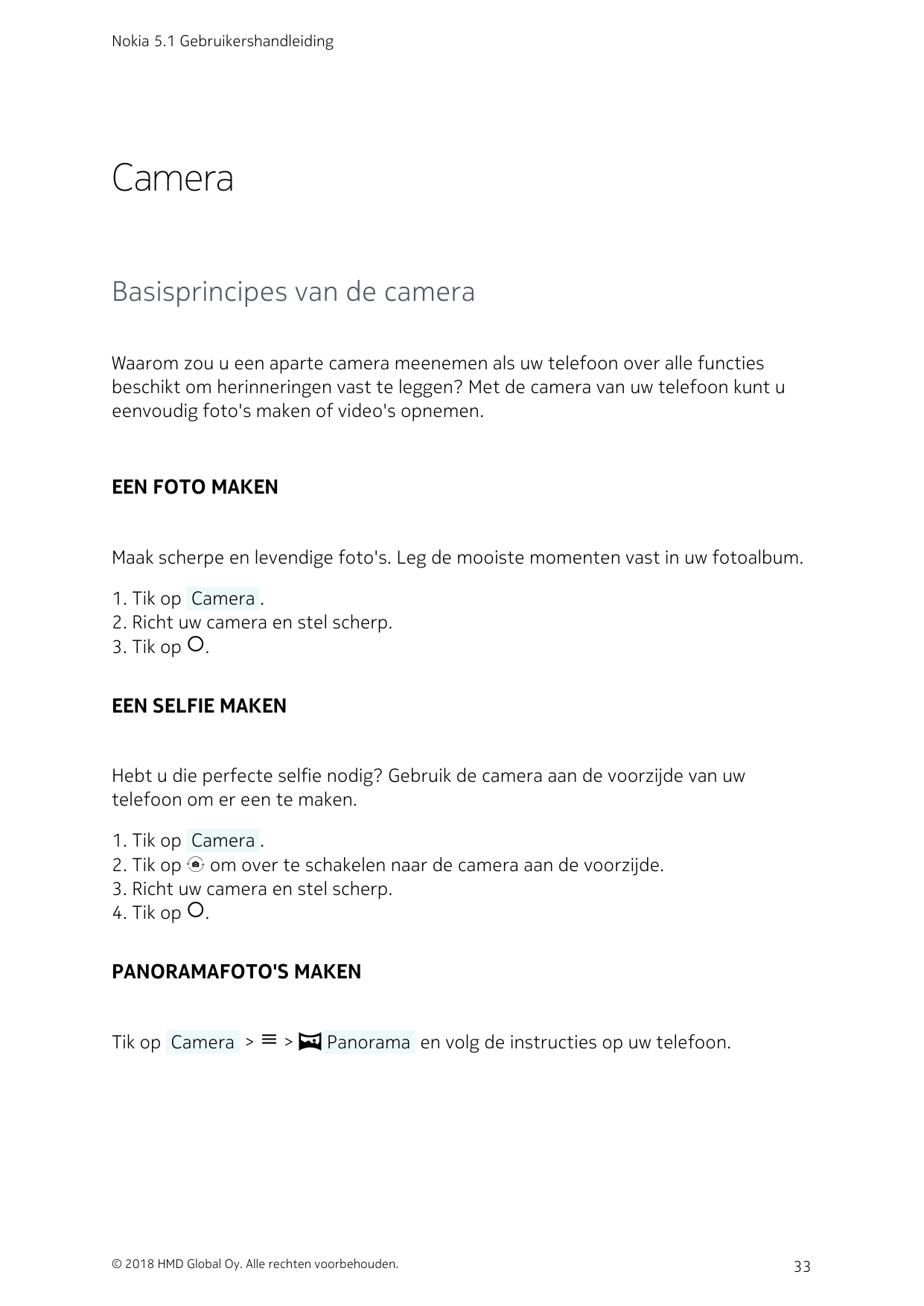 Nokia 5.1 GebruikershandleidingCameraBasisprincipes van de cameraWaarom zou u een aparte camera meenemen als uw telefoon over al