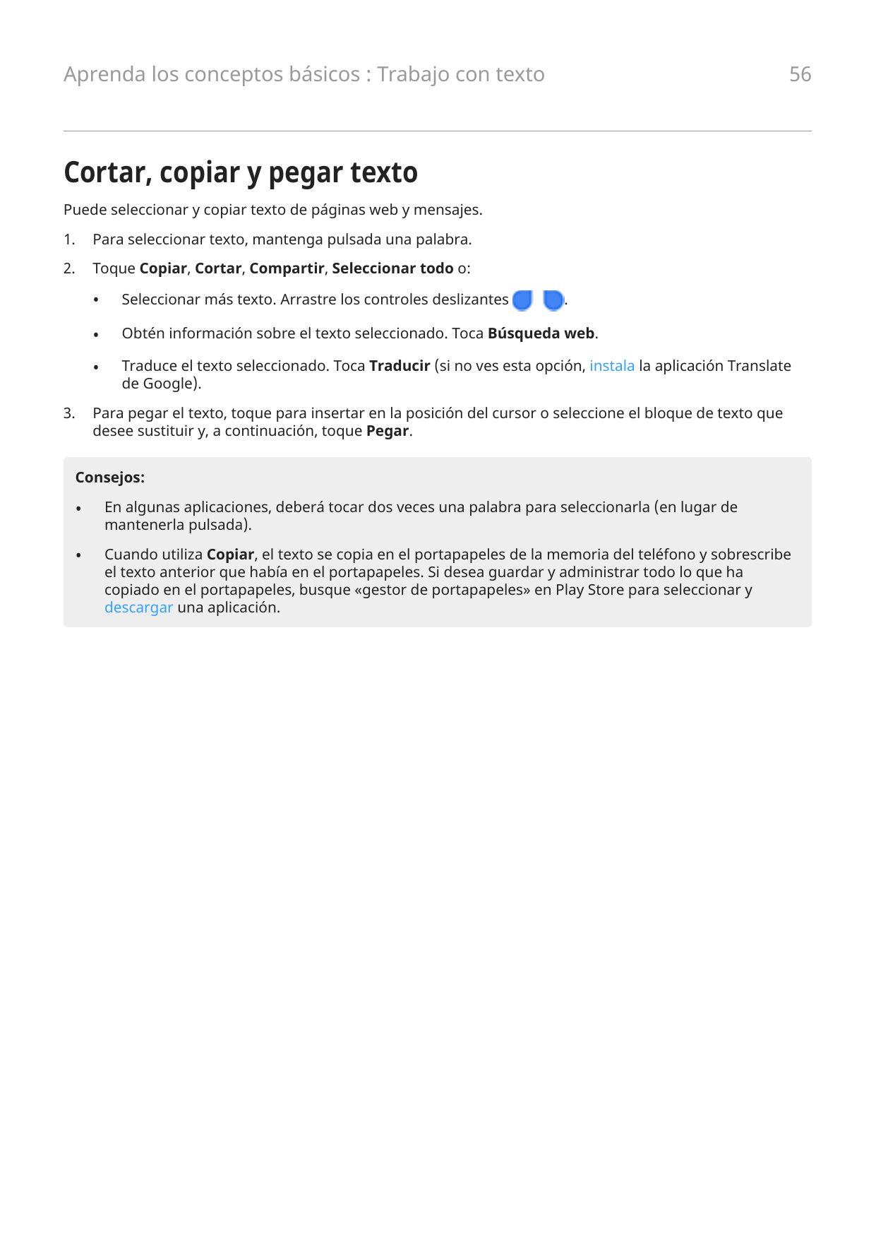 Aprenda los conceptos básicos : Trabajo con texto56Cortar, copiar y pegar textoPuede seleccionar y copiar texto de páginas web y