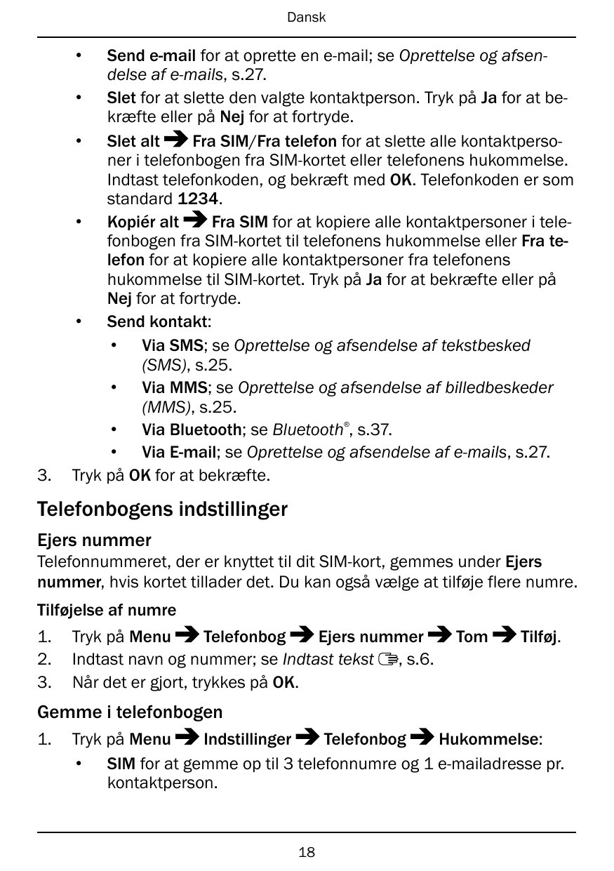 Dansk•Send e-mail for at oprette en e-mail; se Oprettelse og afsendelse af e-mails, s.27.• Slet for at slette den valgte kontakt