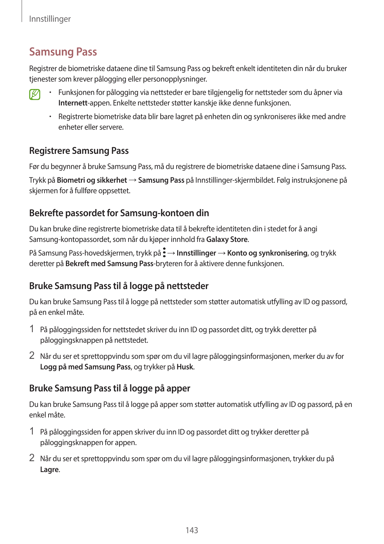InnstillingerSamsung PassRegistrer de biometriske dataene dine til Samsung Pass og bekreft enkelt identiteten din når du brukert