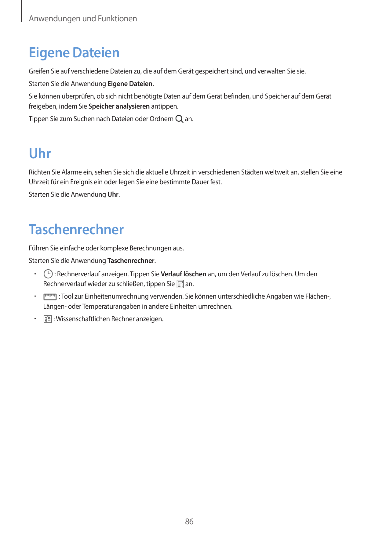 Anwendungen und FunktionenEigene DateienGreifen Sie auf verschiedene Dateien zu, die auf dem Gerät gespeichert sind, und verwalt