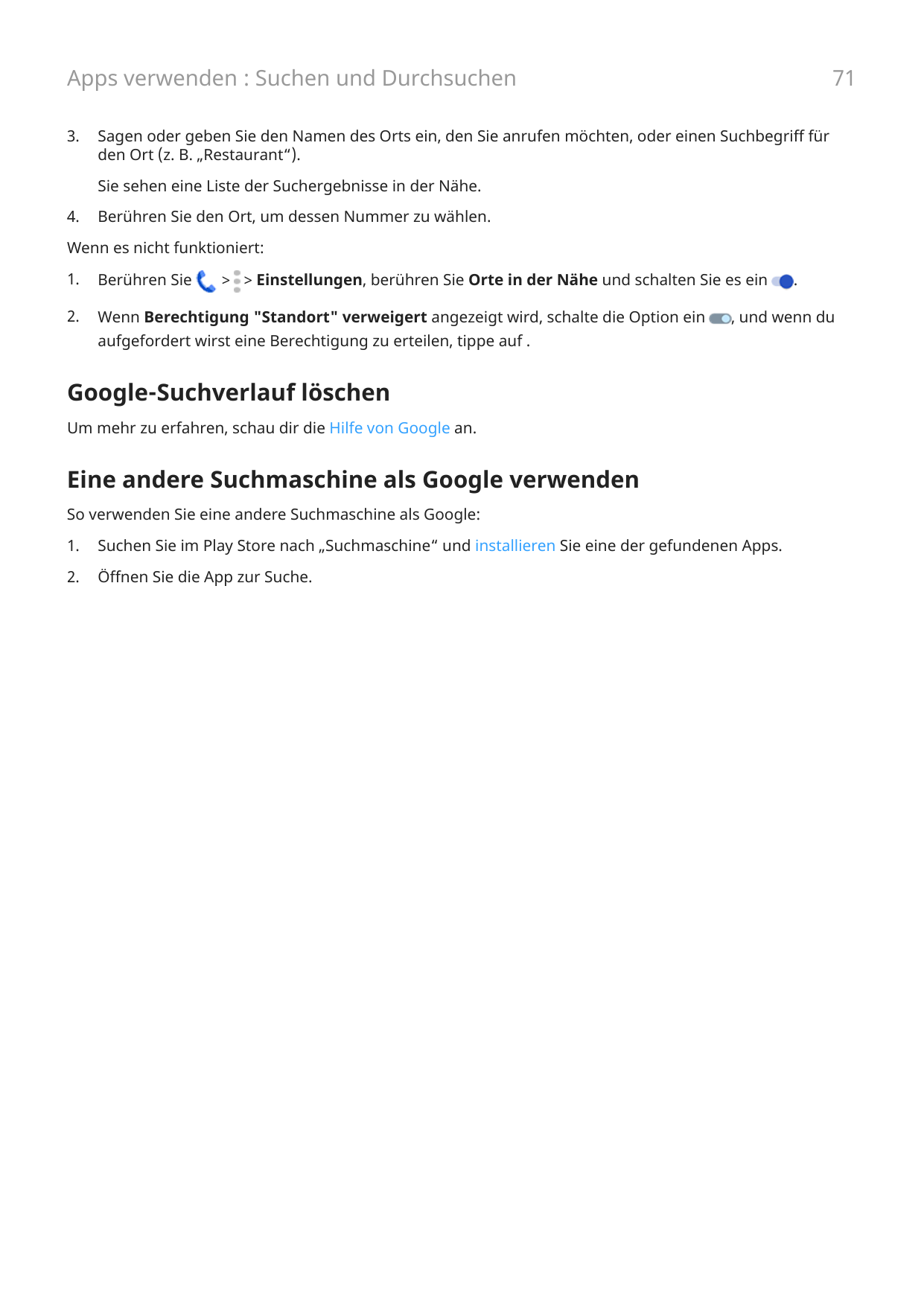 Apps verwenden : Suchen und Durchsuchen3.71Sagen oder geben Sie den Namen des Orts ein, den Sie anrufen möchten, oder einen Such