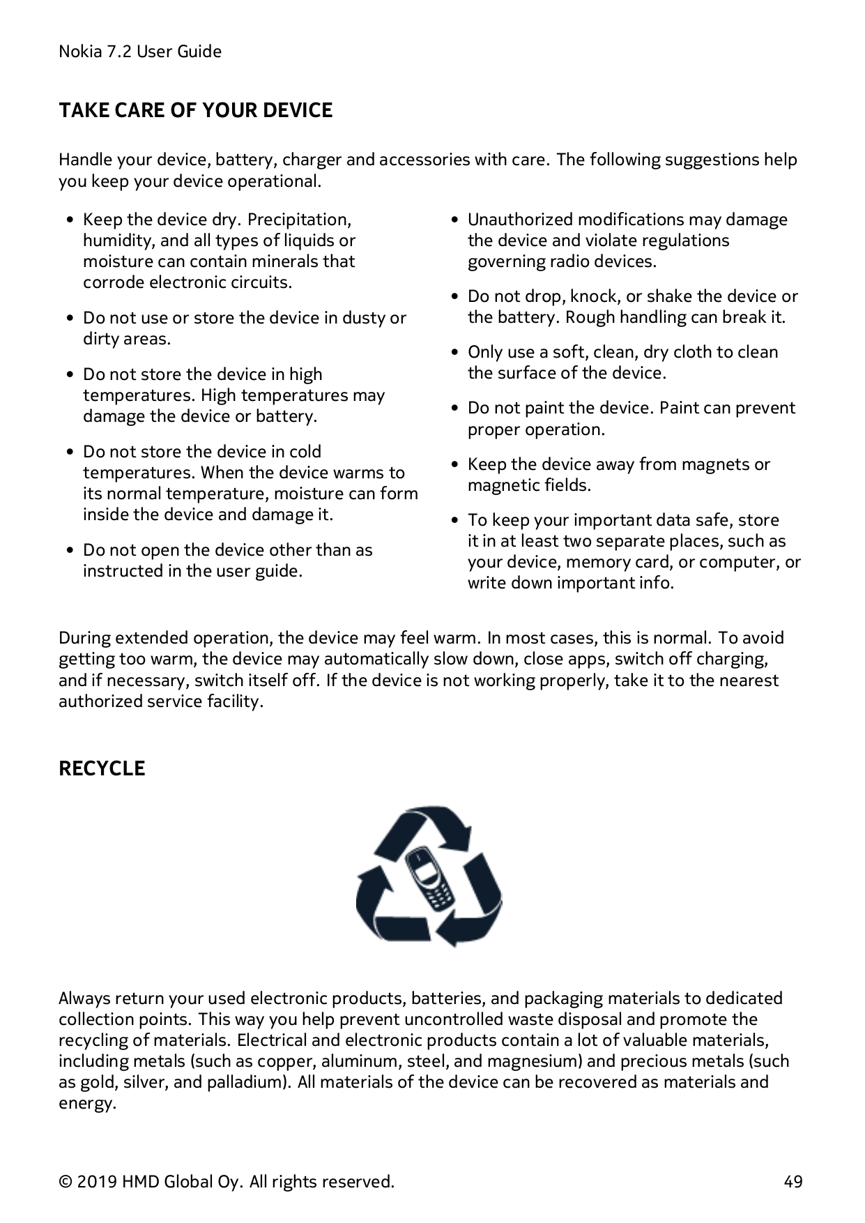 Nokia 7.2 User GuideTAKE CARE OF YOUR DEVICEHandle your device, battery, charger and accessories with care. The following sugges