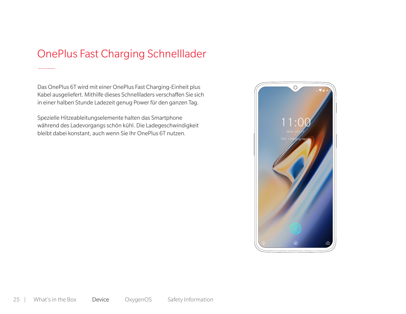 OnePlus Fast Charging SchnellladerDas OnePlus 6T wird mit einer OnePlus Fast Charging-Einheit plusKabel ausgeliefert. Mithilfe d