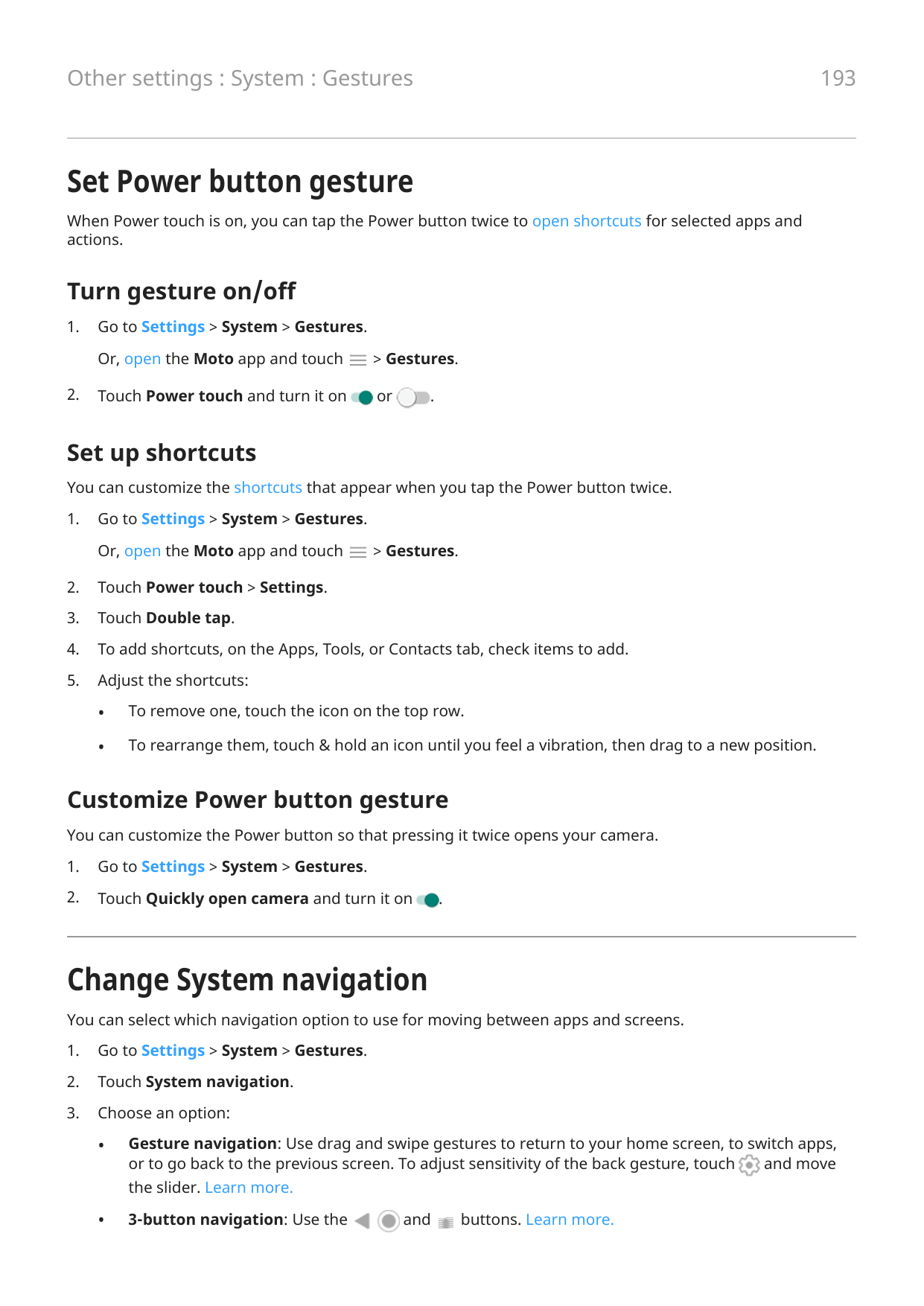 193Other settings : System : GesturesSet Power button gestureWhen Power touch is on, you can tap the Power button twice to open 