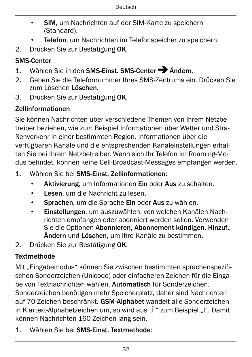 Deutsch•2.SIM, um Nachrichten auf der SIM-Karte zu speichern(Standard).• Telefon, um Nachrichten im Telefonspeicher zu speichern