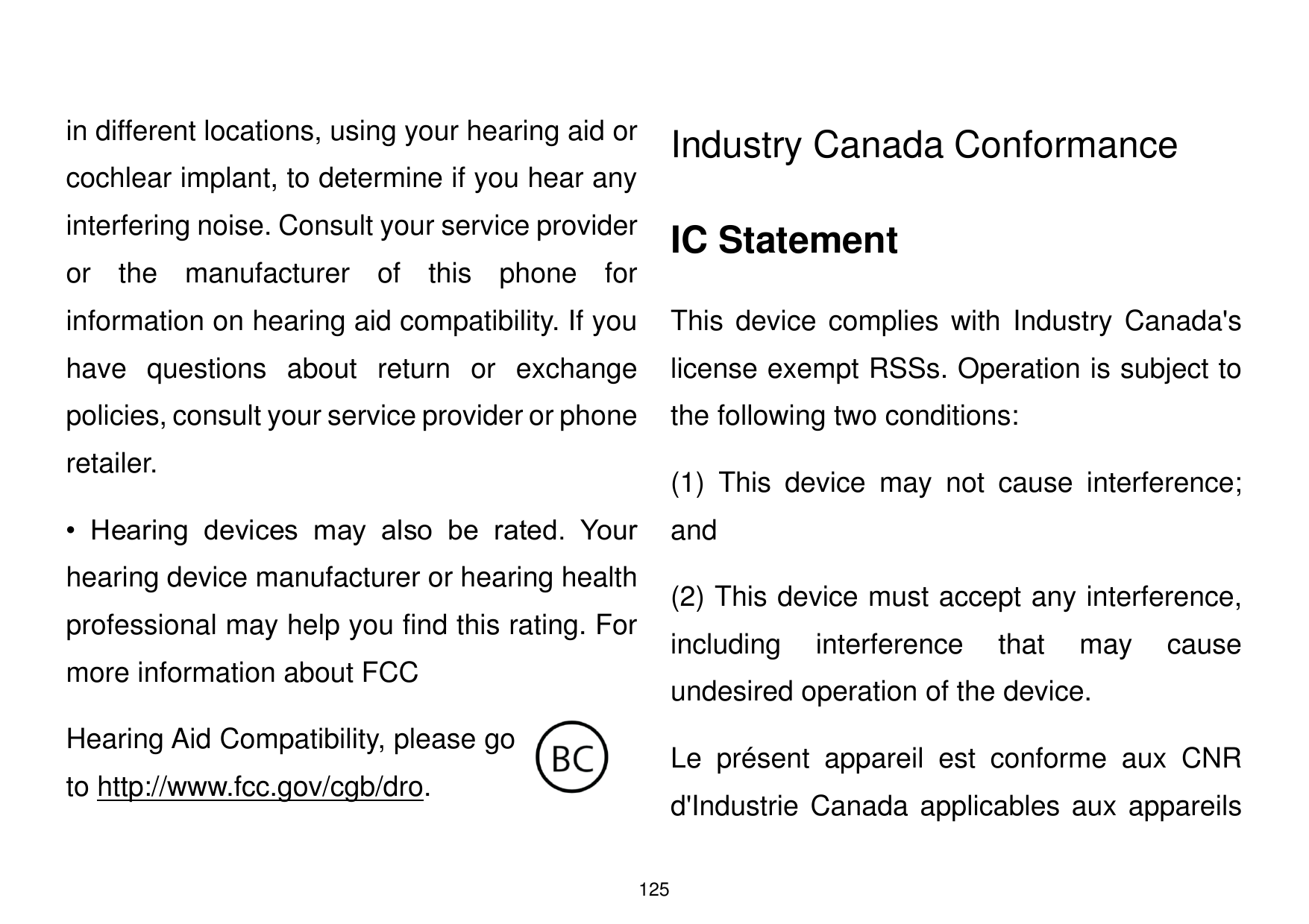 in different locations, using your hearing aid orIndustry Canada Conformancecochlear implant, to determine if you hear anyinterf