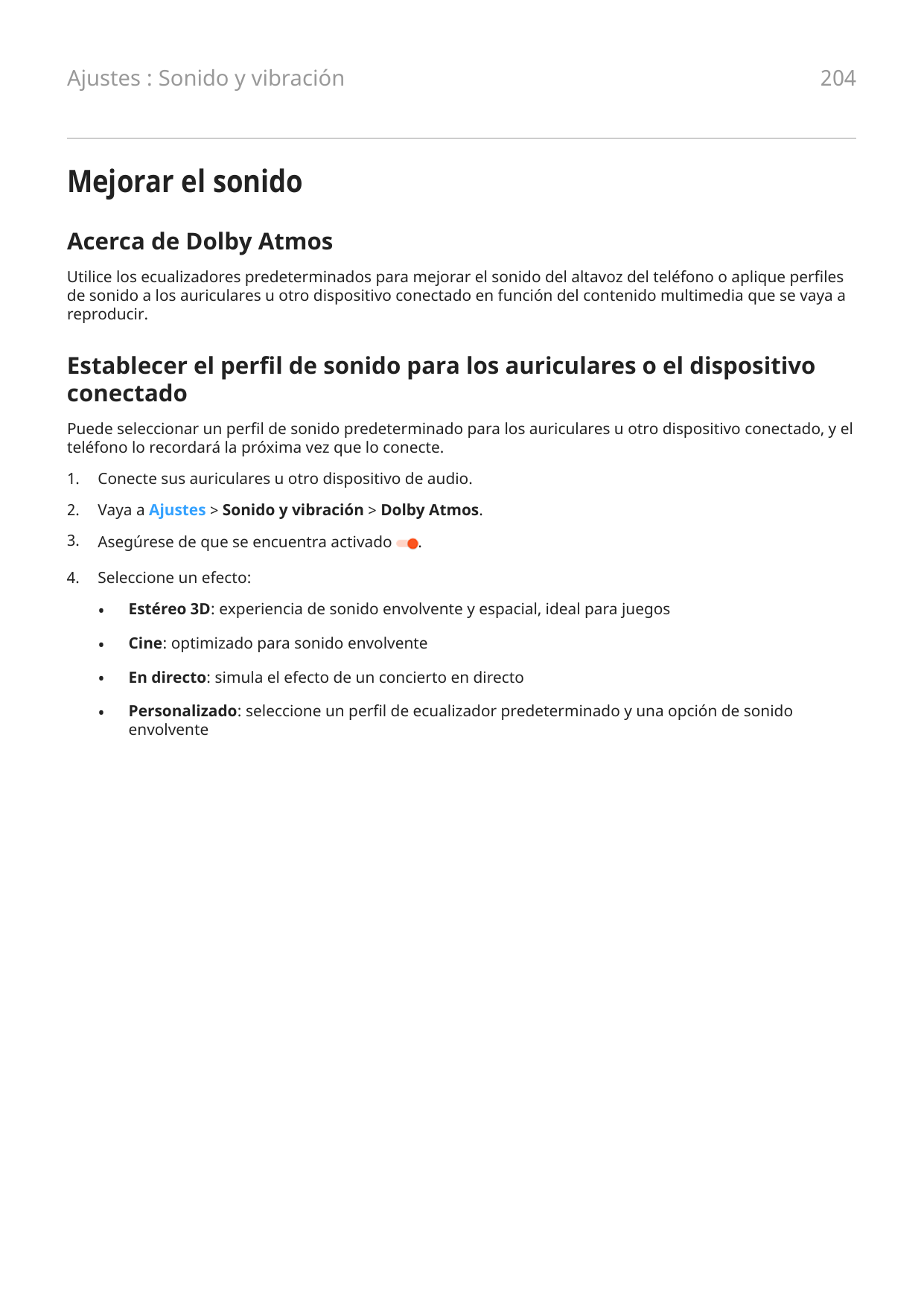 Ajustes : Sonido y vibración204Mejorar el sonidoAcerca de Dolby AtmosUtilice los ecualizadores predeterminados para mejorar el s