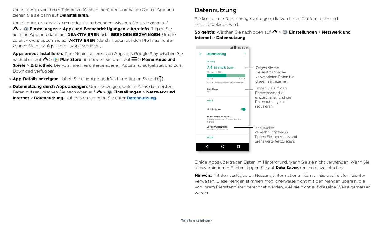 DatennutzungUm eine App von Ihrem Telefon zu löschen, berühren und halten Sie die App undziehen Sie sie dann auf Deinstallieren.